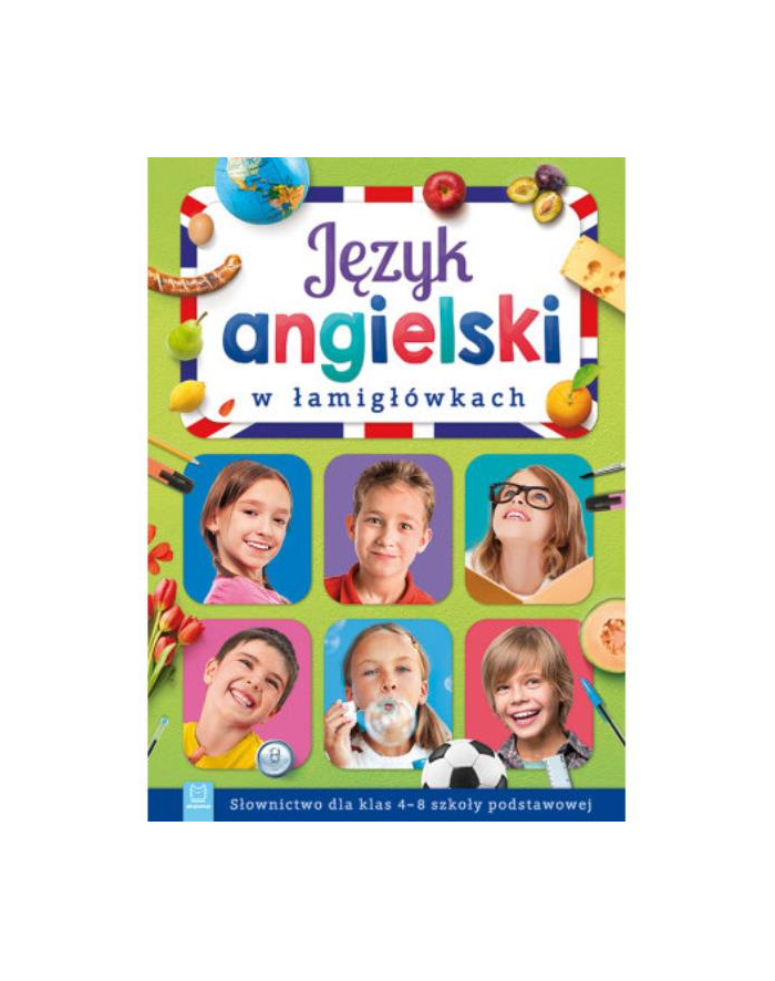 aksjomat Książ. Język angielski w łamigłówkach. Słownictwo dla klas 4-8 szkoły podstawowej. Wyd.II główny