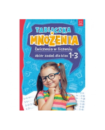 aksjomat Książ. Tabliczka mnożenia. Ćwiczenia w liczeniu. Zbiór zadań dla klas 1-3