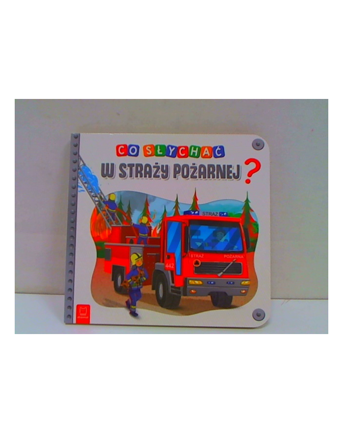 aksjomat Książka Co słychać w straży pożarnej? główny