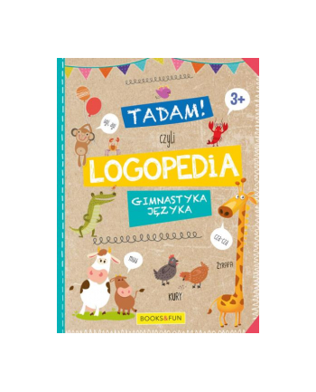 booksandfun Książka Tadam czyli logopedia 3+ Gimnastyka języka