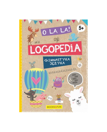 booksandfun Książka O la la czyli logopedia 5+ Gimnastyka języka