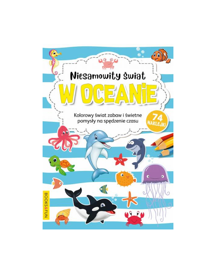 booksandfun Kolorowanka z naklejkami Niesamowite świat w oceanie główny