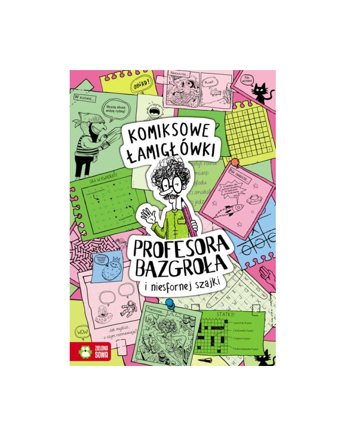 Książka Komiksowe łamidłówki Profesora Bazgroła i niesfornej szajki ZIELONA SOWA główny
