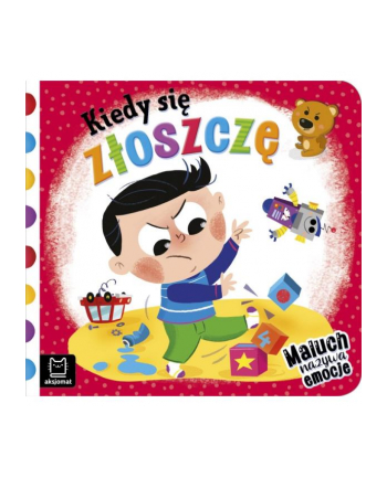 aksjomat Książka Kiedy sie złoszczę. Maluch nazywa emocje nr 2