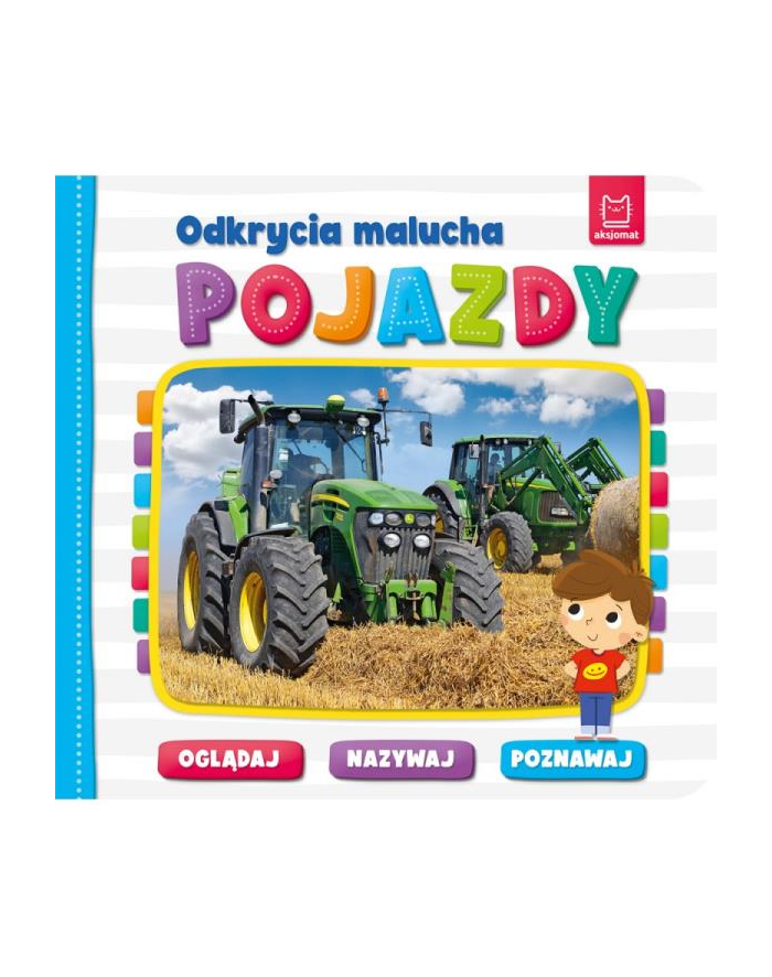 aksjomat Książka Odkrycia malucha. Pojazdy. Oglądaj, nazywaj, poznawaj główny