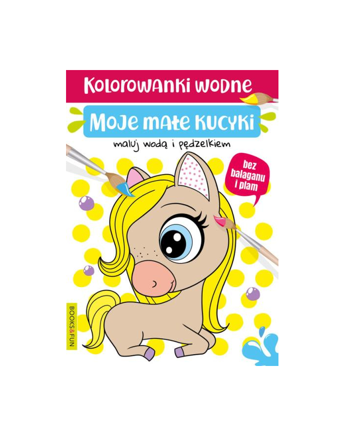 booksandfun Kolorowanki wodne. Moje małe kucyki. Books and fun główny