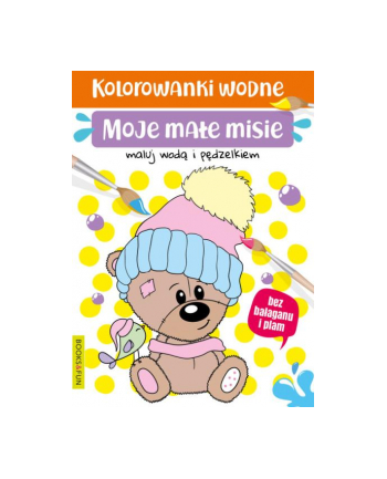 booksandfun Kolorowanki wodne. Moje małe misie. Books and fun