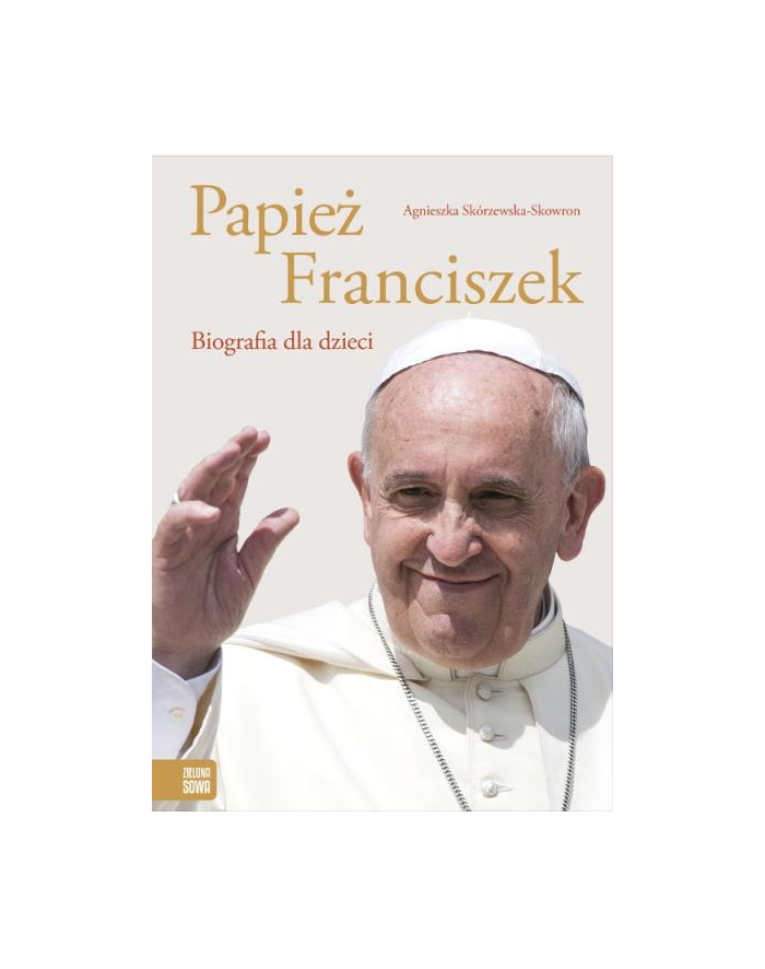 zielona sowa Książka Papież Franciszek. Biografia dla dzieci główny