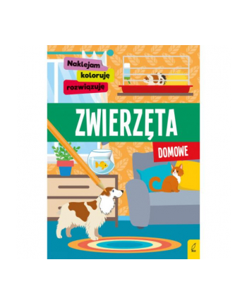 foksal Książka Naklejam, koloruję, rozwiązuję. Zwierzęta domowe