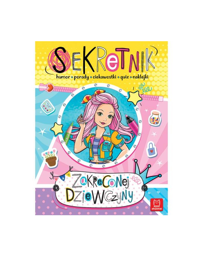 aksjomat Sekretnik zakręconej dziewczyny. Moda, humor, porady, ciekawostki, quiz, naklejki główny