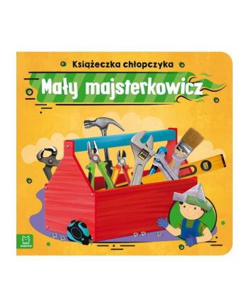 aksjomat Mały majsterkowicz. Książeczka chłopczyka