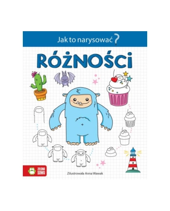 Książka Jak to narysować? Różności ZIELONA SOWA
