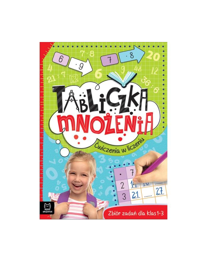 aksjomat Książeczka Tabliczka mnożenia. Ćwiczenia w liczeniu. Zbiór zadań dla klas 1-3. Wydanie II główny