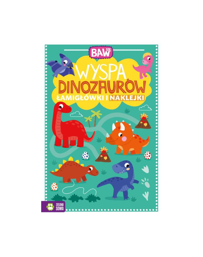 Książka Baw się. Wyspa dinozaurów. Łamigłówki i naklejki ZIELONA SOWA główny