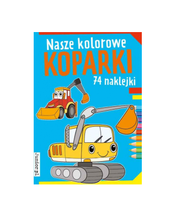 booksandfun Książka Nasze kolorowe koparki. Books and fun