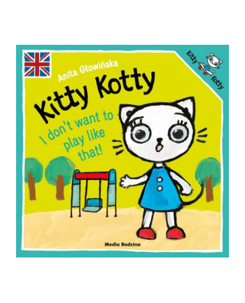 media rodzina Książka Kitty Kotty I don’t want to play like that!