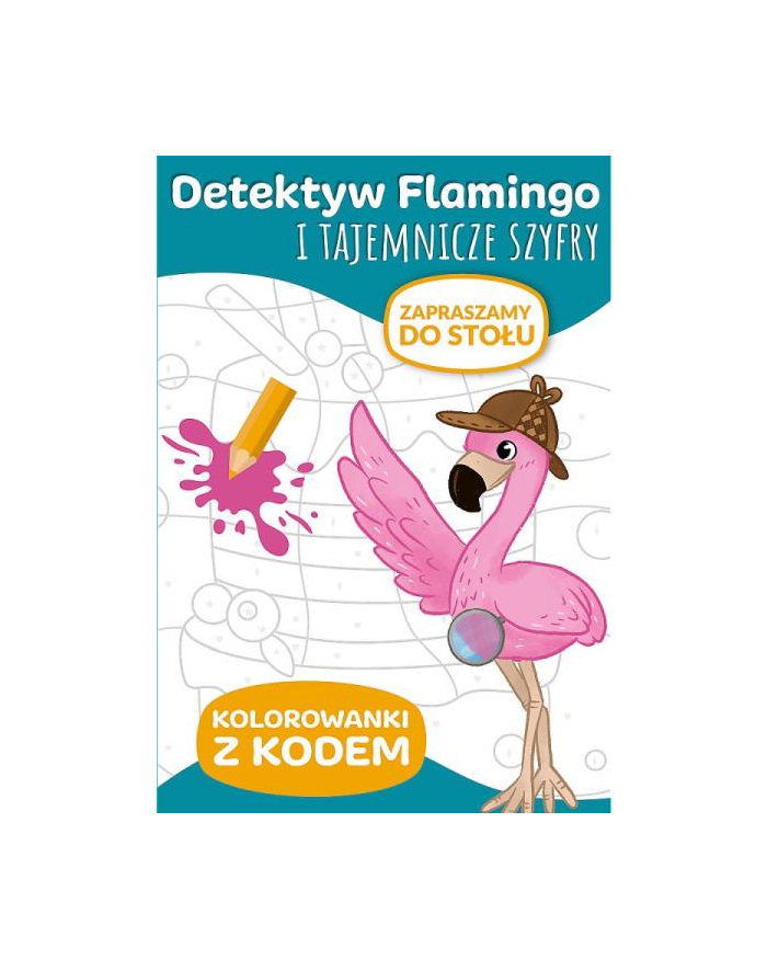 Detektyw Flamingo i tajemnicze szyfry. Kolorowanki z kodem. Zapraszamy do stołu KS09994 Trefl główny