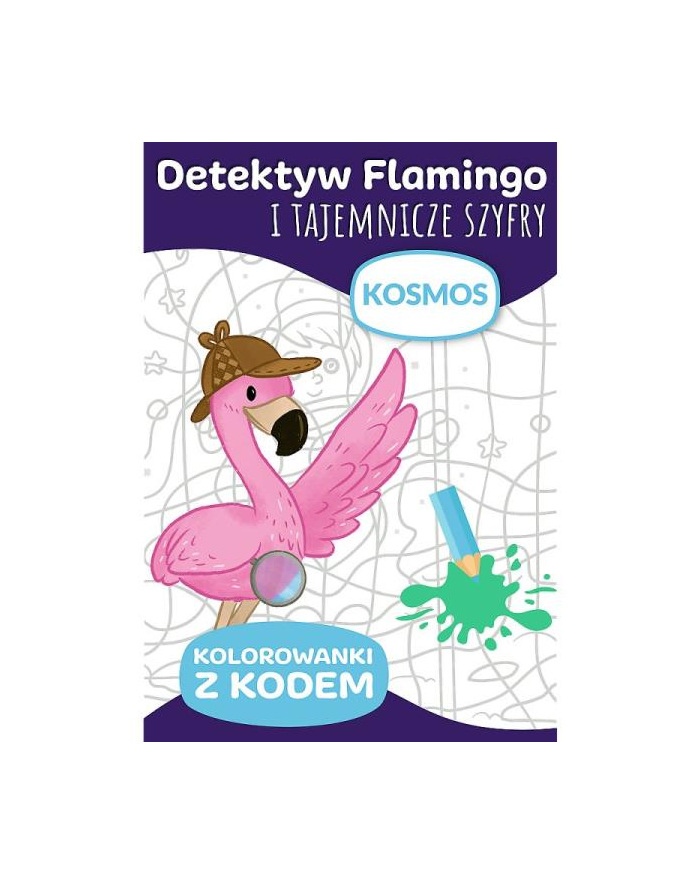 Detektyw Flamingo i tajemnicze szyfry. Kolorowanki z kodem. Kosmos KS66003 Trefl główny