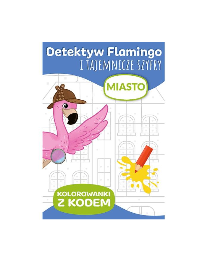 Detektyw Flamingo i tajemnicze szyfry. Kolorowanki z kodem. Miasto KS66010 Trefl główny