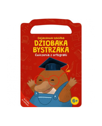 Odjazdowa szkółka Dziobaka Bystrzaka. Ćwiczenia z ortografii KS66713 Trefl
