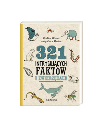 nasza księgarnia Książeczka 321 Intrygujących faktów o zwierzętach