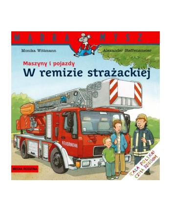media rodzina Książeczka Mądra Mysz. Maszyny i pojazdy. W remizie strażackiej
