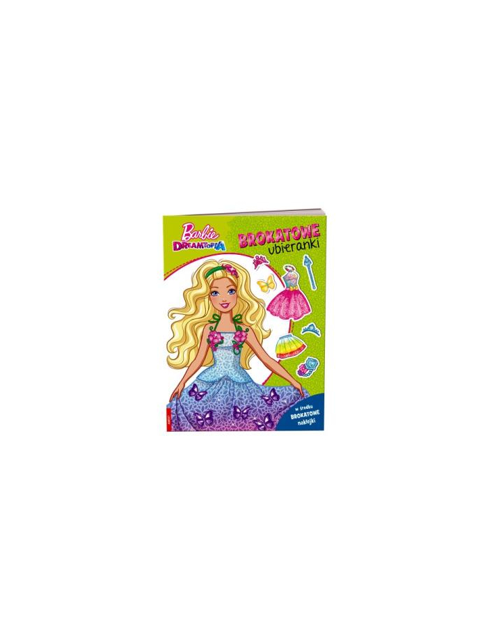 Książka Barbie Dreamtopia. Brokatowe ubieranki Brokatowe naklejki SDLB-1401 AMEET główny