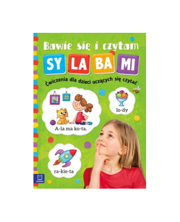 aksjomat Książka Bawię się i czytam sylabami. Ćwiczenia dla dzieci uczących się czytać. Wydanie II