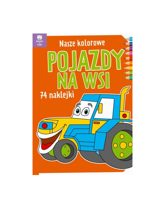 booksandfun Kolorowanka Nasze kolorowe Pojazdy na wsi. Books and fun główny