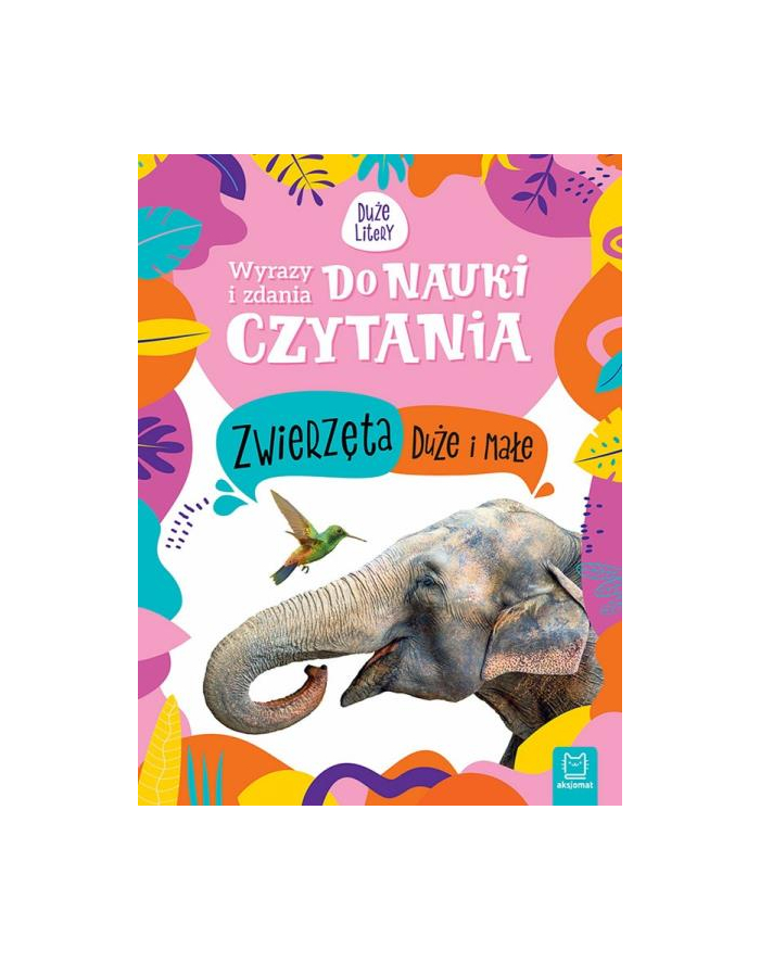 aksjomat Książeczka Wyrazy i zdania do nauki czytania. Duże litery. Zwierzęta duże i małe. główny