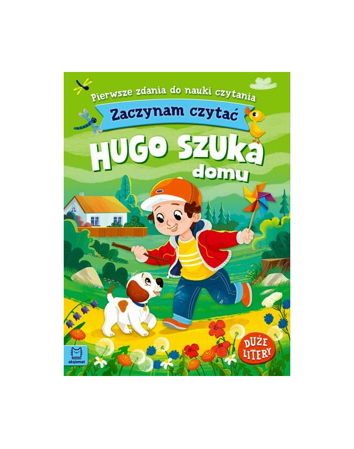 aksjomat Książeczka Zaczynam czytać. Duże litery. Pierwsze zdania do nauki czytania. Hugo szuka domu. główny