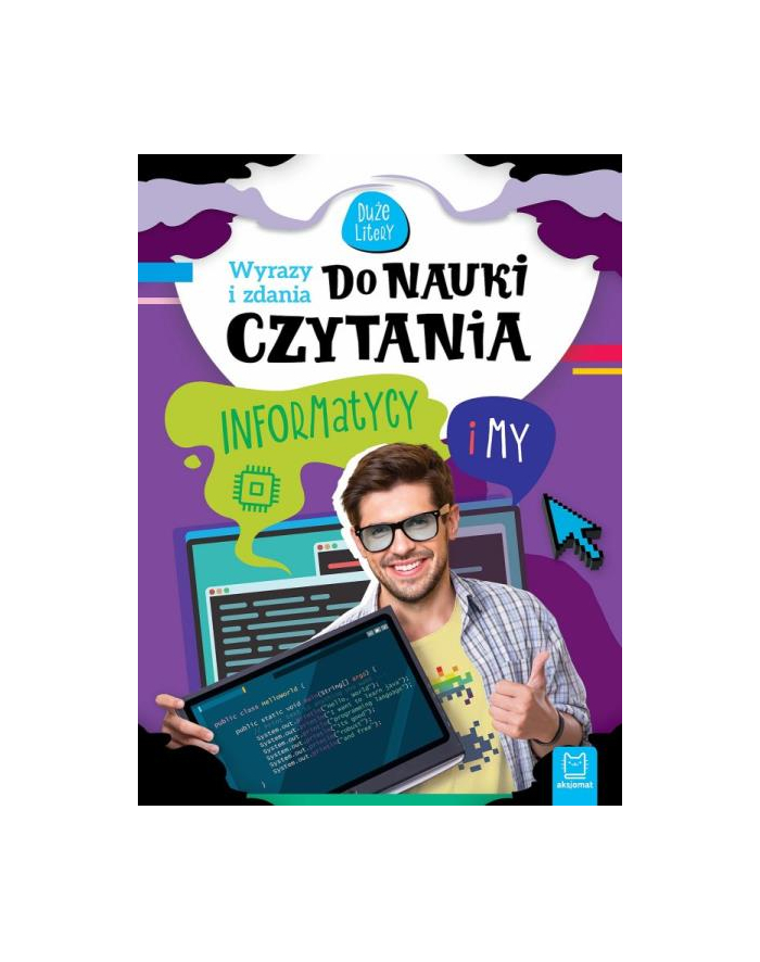 aksjomat Książeczka Wyrazy i zdania do nauki czytania. Duże litery. Informatycy i my. główny