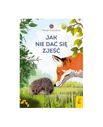 foksal Książeczka Młodzi przyrodnicy. Jak nie dać się zjeść. Tom 8
