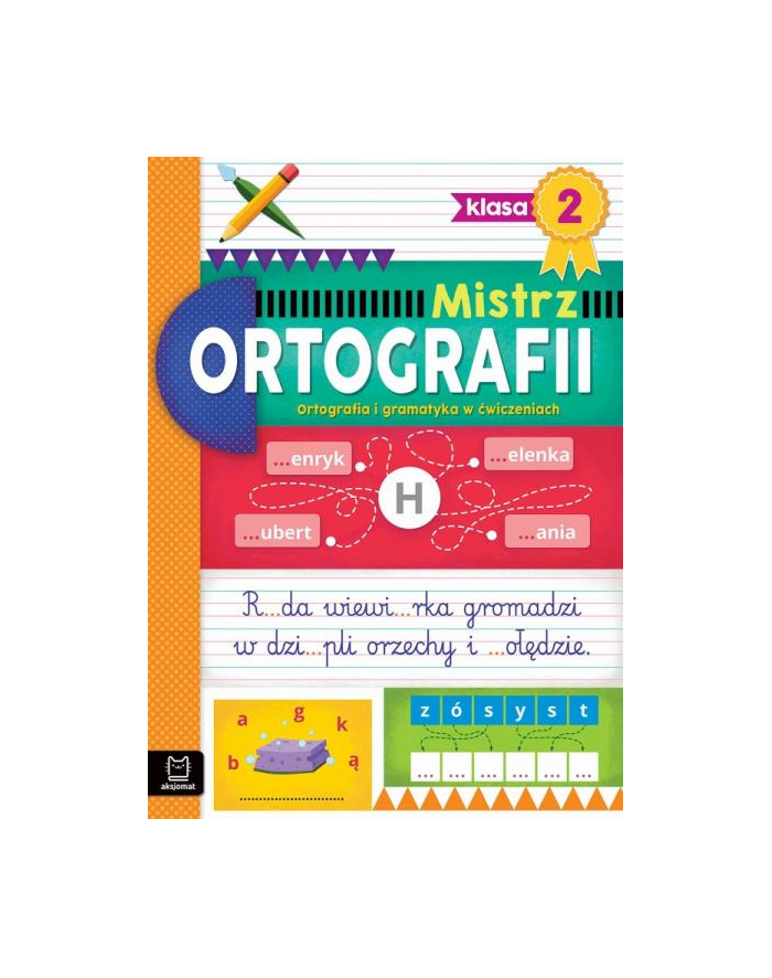 aksjomat Mistrz ortografii klasa 2. Ortografia i gramatyka w ćwiczeniach główny