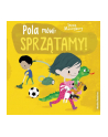 media rodzina Książeczka Pola mówi: Sprzątamy! - nr 1