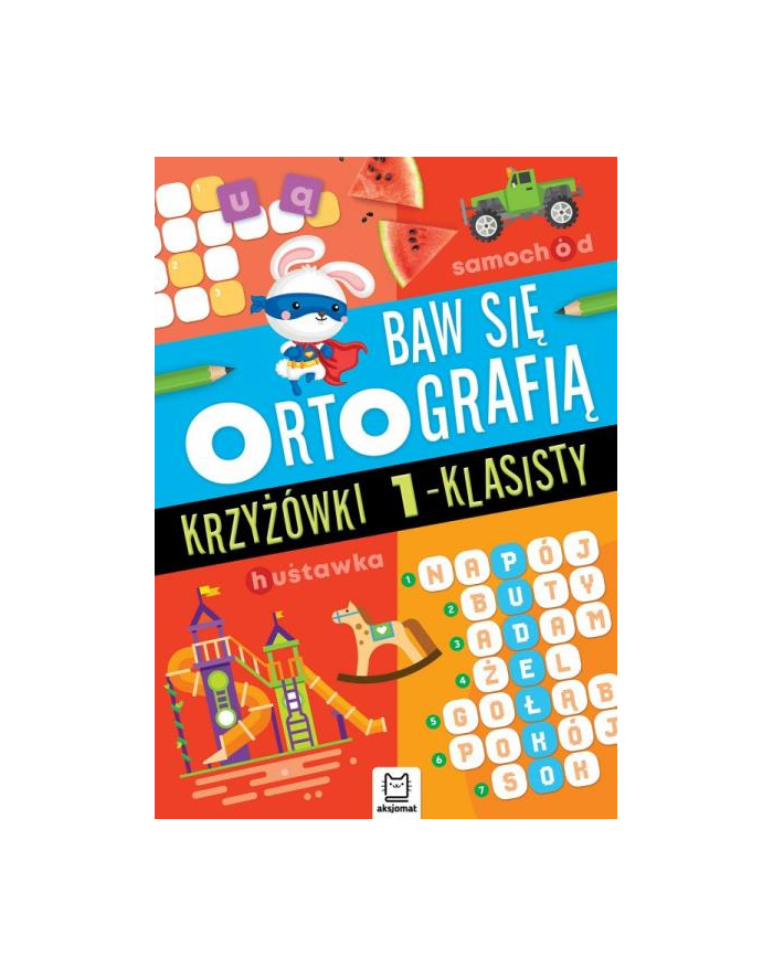 aksjomat Książeczka Baw się ortografią. Krzyżówki 1-klasisty główny