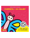 Książka Nowe zabawy malucha. Zwierzęta i ich kolory Zielona Sowa - nr 1