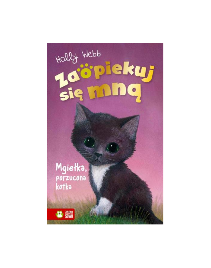 Książka Zaopiekuj się mną w3 Mgiełka, porzucona kotka Zielona Sowa główny