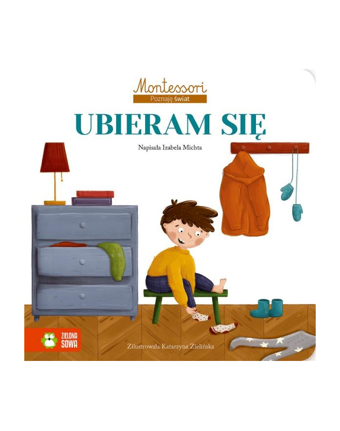 Książka Montessori. Poznaję świat. Ubieram się Zielona Sowa główny