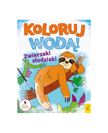 foksal Książeczka Koloruj wodą. Zwierzaki słodziaki