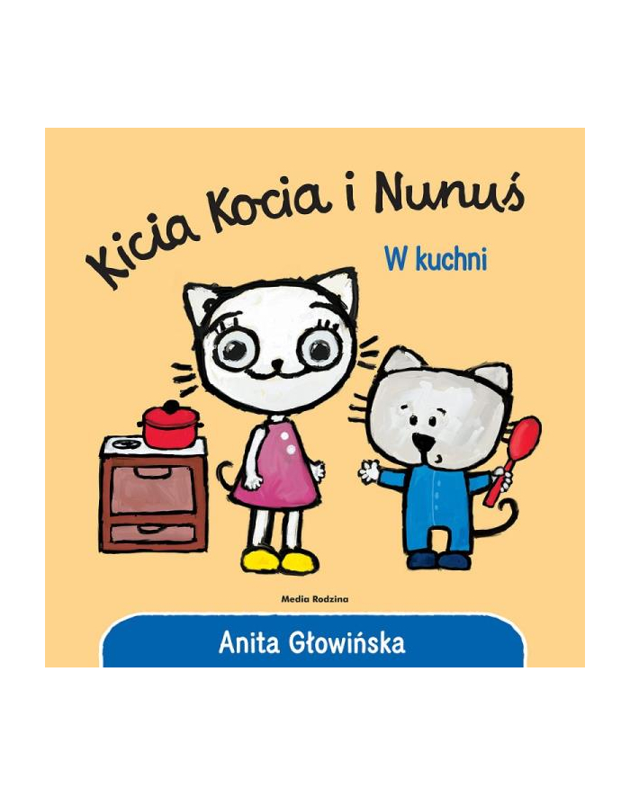 media rodzina Książeczka Kicia Kocia i Nunuś. W kuchni główny