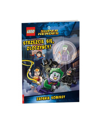 ameet Książeczka LEGO DC COMICS SUPER HEROES. STRZEŻCIE SIĘ, ZŁOCZYŃCY! LNC-6461Y
