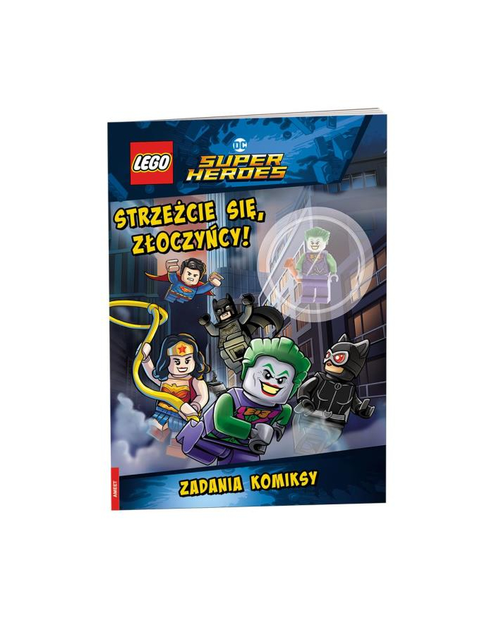 ameet Książeczka LEGO DC COMICS SUPER HEROES. STRZEŻCIE SIĘ, ZŁOCZYŃCY! LNC-6461Y główny