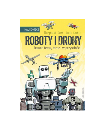 nasza księgarnia Książka Roboty i drony - dawno temu, teraz i w przyszłości