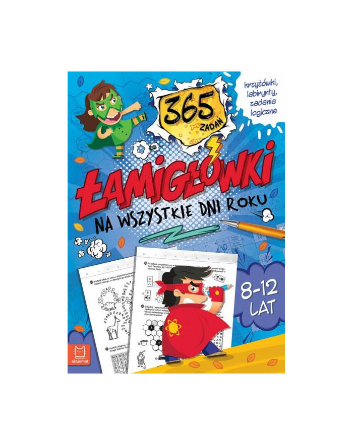 aksjomat Książeczka Łamigłówki na wszystkie dni roku. 365 zadań. Krzyżówki, labirynty, zadania logiczne. 8-12 lat. Niebieska główny