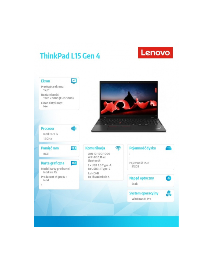 lenovo Laptop ThinkPad L15 G4 21H3002UPB W11Pro i5-1335U/8GB/512GB/INT/15.6 FHD/Thunder Black/1YR Premier Support + 3YRS OS główny