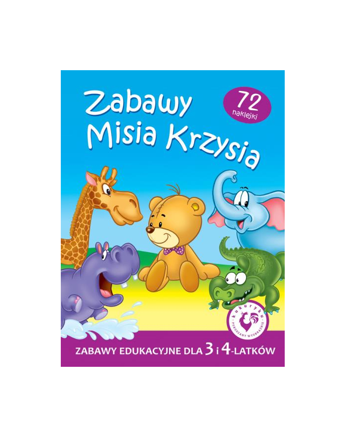 kukuryku Książeczka Zabawy Misia Krzysia -  zabawy edukacyjne dla 3-4 latków główny