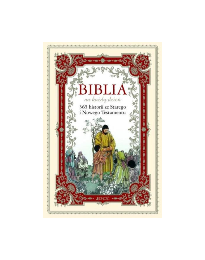 wydawnictwo jedność Biblia na każdy dzień. 365 historii ze Starego i Nowego Testamentu Wyd.Jedność główny