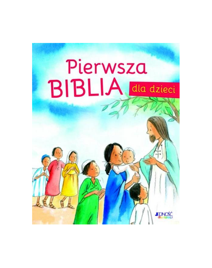 wydawnictwo jedność Pierwsza Biblia dla dzieci Wyd.Jedność główny