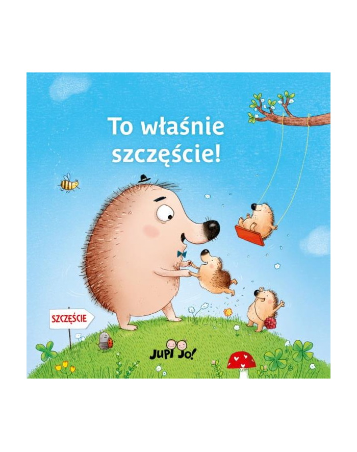 wydawnictwo jedność Książka To właśnie szczęście! Wyd. Jedność główny